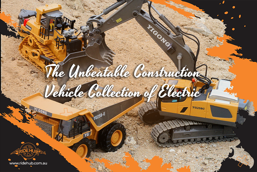 The Unbeatable Construction Vehicle Collection of Electric Toys