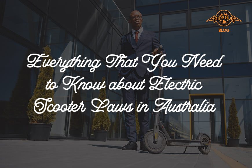 Everything That You Need to Know about Electric Scooter Laws in Australia