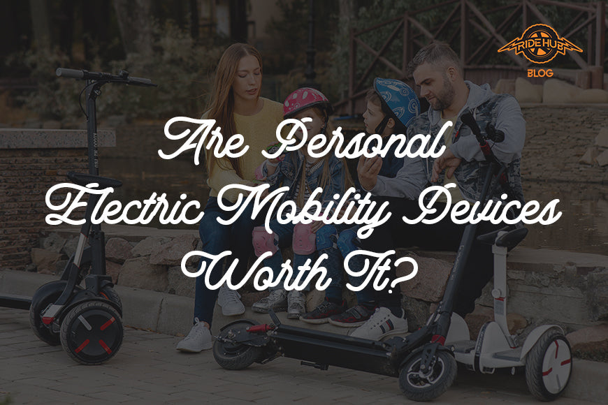 Are Personal Electric Mobility Devices Worth It?