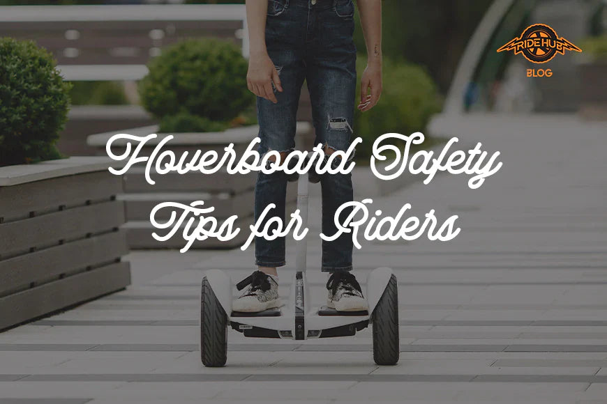 6 Hoverboard Safety Tips for Riders