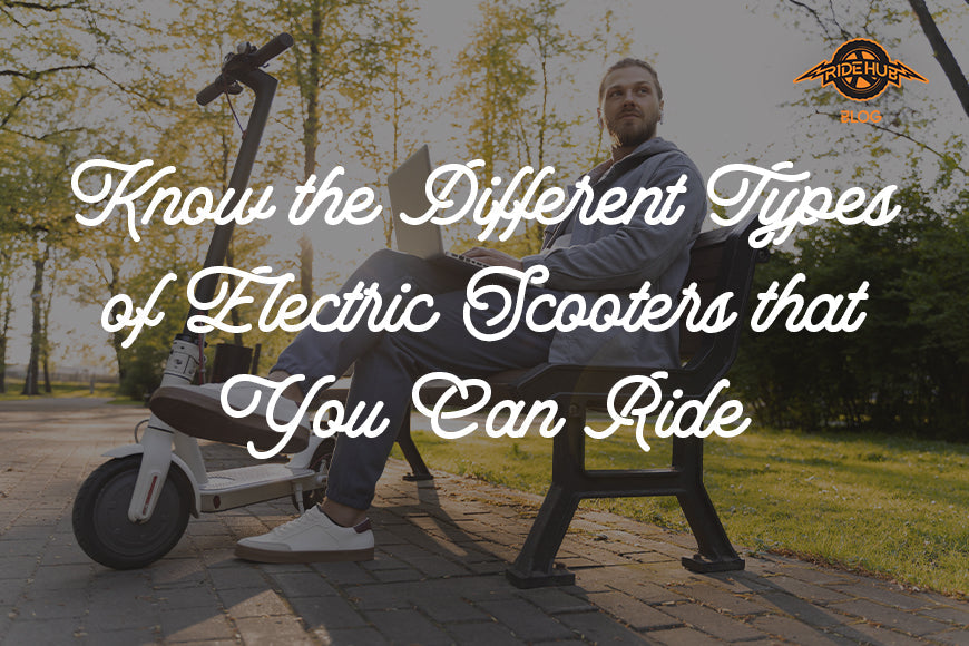 Know the Different Types of Electric Scooters that You Can Ride